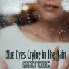 Isaac Moore - Blue Eyes Crying in the Rain - Single